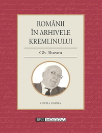 coperta carte romanii in arhivele kremlinului de gheorghe buzatu